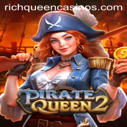 PirateQueen2: Unveiling the Rich Queen Adventure